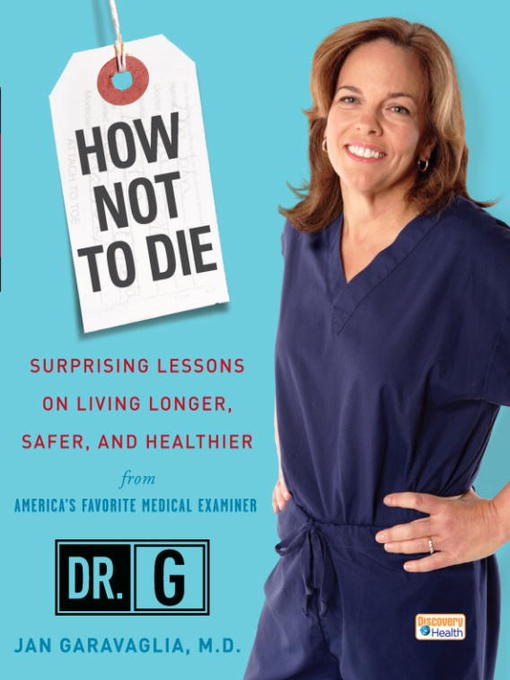Title details for How Not to Die by Jan Garavaglia, M.D. - Available